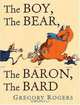 The Boy, The Bear, The Baron, The Bard (New York Times Best Illustrated Books (Awards)), 