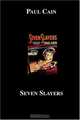 Seven Slayers, Paul Cain 