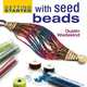 Getting Started with Seed Beads (Getting Started series), Dustin Wedekind 