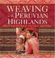 Weaving in the Peruvian Highlands: Dreaming Patterns, Weaving Memories, Nilda Callanaupa Alvarez 