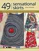 49 Sensational Skirts: Creative Embellishment Ideas for One-of-a-Kind Designs, Alison Willoughby 