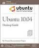 Ubuntu 10.04 LTS Desktop Guide, Ubuntu Documentation Project 