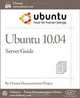 Ubuntu 10.04 LTS Server Guide, Ubuntu Documentation Project 