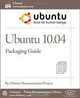 Ubuntu 10.04 LTS Packaging Guide, Ubuntu Documentation Project 