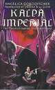Kalpa Imperial : The Greatest Empire That Never Was, Angelica Gorodischer 