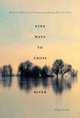 Nine Ways to Cross a River: Midstream Reflections on Swimming and Getting There from Here, Akiko Busch 