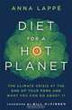 Diet for a Hot Planet: The Climate Crisis at the End of Your Fork and What You Can Do about It, Anna Lappe 