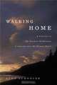Walking Home: A Traveler in the Alaskan Wilderness, a Journey into the Human Heart, Lynn Schooler 