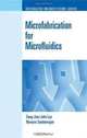 Microfabrication for Microfluidics, Sang-Joon John Lee, Narayan Sundararajan 