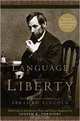 The Language of Liberty: The Political Speeches and Writings of Abraham Lincoln-revised Bicentennial Edition (Gateway Heritage), Joseph Fornieri 