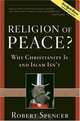 Religion of Peace?: Why Christianity Is and Islam Isn