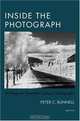 Inside the Photograph: Writings on Twentieth-century Photography, Peter C. Bunnell 
