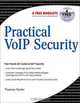 Practical VoIP Security, Thomas Porter, Jan Kanclirz Jr. 
