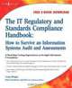 The IT Regulatory and Standards Compliance Handbook: How to Survive Information Systems Audit and Assessments, Craig S. Wright 