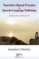 Narrative-Based Practice in Speech-Language Pathology, Jacqueline Hinckley 