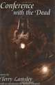 Conference with the Dead, Terry Lamsley 