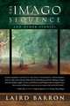 The Imago Sequence and Other Stories, Laird Barron 