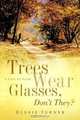 Trees Wear Glasses, Don