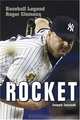 The Rocket: Baseball Legend Roger Clemens, Joseph Janczak 