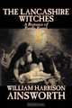 The Lancashire Witches, William Harrison Ainsworth 