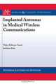 Implanted Antennas in Medical Wireless Communications (Synthesis Lectures on Antennas and Propagation), Yahya Rahmat-Samii, Jaehoon Kim 