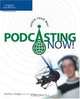 Podcasting Now! Audio Your Way, Andrew J. Dagys 