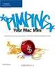 Pimping Your Mac Mini: Performing Amazing Tricks with the World
