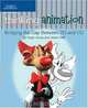 Thinking Animation: Bridging the Gap Between 2D and CG, Angie Jones, Jamie Oliff 