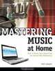 Mastering Music at Home, Mitch Gallagher 