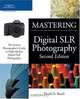 Mastering Digital SLR Photography, David D. Busch 