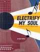 Electrify My Soul: Songwriters and the Spiritual Source, Dan Kimpel 