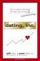 Dating, Inc.: Recruit, Select, and Retain the Right Man for the Relationship, Jeff Cohen, Carol Cohen 