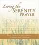 Living the Serenity Prayer: True Stories of Acceptance, Courage, and Wisdom, Jeanett Gardner Littleton, James Stuart Bell 