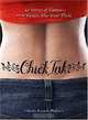 Chick Ink: 40 Stories of Tattoos and the Women Who Wear Them, Karen L. Hudson 