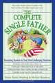 The Complete Single Father: Reassuring Answers to Your Most Challenging Situations, Elaine Fantle Shimberg, Michael Shimberg 