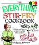 The Everything Stir-fry Cookbook: 300 Fresh and Flavorful Recipes the Whole Family Will Love, Rhonda Lauret Parkinson 