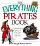 The Everything Pirates Book: A Swashbuckling History of Adventure on the High Seas (Everything: Travel and History), Barb Karg, Arjean Spaite 