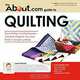 About.com Guide to Quilting: From Pattern to Patchwork--Creative Projects You Can Finish in Under a Week, Janet Wickell 