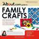 About.com Guide to Family Crafts: 150 Simple and Fun Projects Everyone Can Make Together, Sherri Osborn 