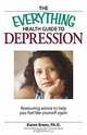 Everything Health Guide to Depression: Reassuring Advice to Help You Feel Like Yourself Again, Karen Brees 
