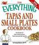 The Everything Tapas and Small Plates Cookbook: Hundreds of Bite-Sized Recipes from Around the World, Lynnette Rhorer-shirk 