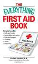 Everything First Aid Book: How to Handle Falls and Breaks, Choking, Cuts and Scrapes, Insect Bites and Rashes, Burns, Poisoning, and When to Call 911, Nadine Saubers 