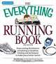 Everything Running Book: From Circling the Block to Completing a Marathon, Training and Techniques to Make You a Better Runner, Art Liberman, Stephen Pribut, Carlo DeVito 