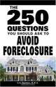 250 Questions You Should Ask to Avoid Foreclosure, Lita Epstein 