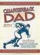 Quarterback Dad: A Play by Play Guide to Tackling Your New Baby, Bobby Mercer, Alison D. Schonwald 