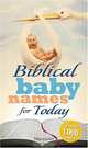 Biblical Baby Names for Today: The Inspiration You Need to Make the Perfect Choice for You Baby!, Meera Lester 