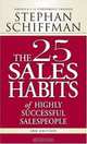 The 25 Sales Habits of Highly Successful Salespeople, Stephan Schiffman 
