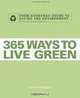 365 Ways to Live Green: Your Everyday Guide to Saving the Environment, Diane Gow McDilda 