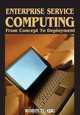 Enterprise Service Computing: From Concept to Deployment, 