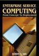 Enterprise Service Computing: From Concept to Deployment, 